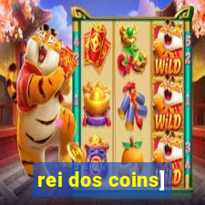 rei dos coins]